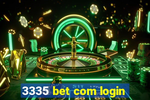 3335 bet com login